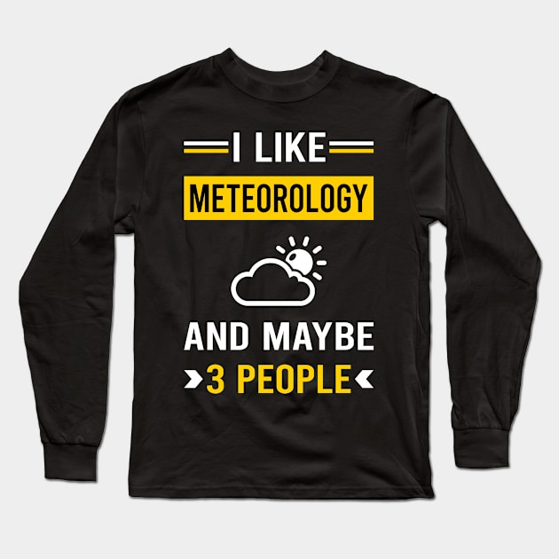 3 People Meteorology Meteorologist Long Sleeve T-Shirt by Good Day